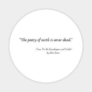 A Quote from "On the Grasshopper and Cricket" by John Keats Magnet